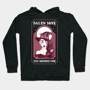 Salem 1692 You Missed One Hoodie